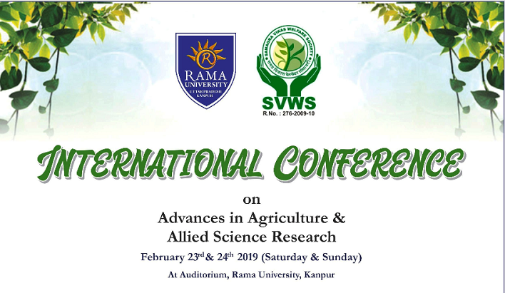 International Conference International Conference on Advances in Agriculture & Allied Science Research, Rama University, Kanpur, Uttar Pradesh
